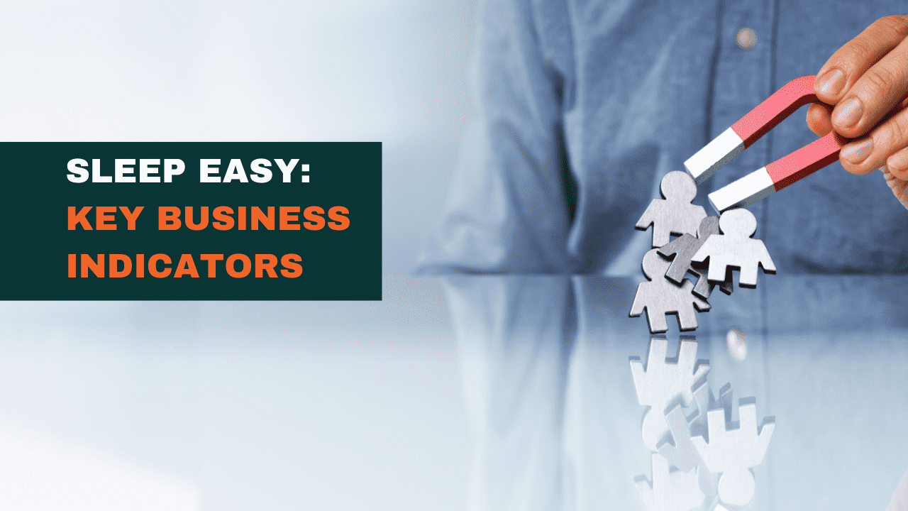 Sleep Easy Knowing Your Business is Thriving: The Importance of Lead Indicators